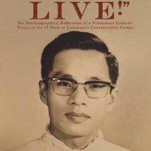 "I Must Live!" (Paperback)  By Father Andrew Huu Le Nguyen