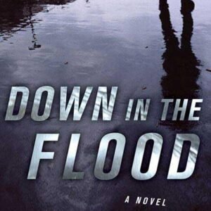 Down in the Flood Hardcover – Import, 4 August 2009 by Kenneth Abel