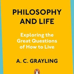 Philosophy and Life [Paperback] A. C. Grayling [Paperback] Grayling, A. C. [Paperback] Grayling, A. C. [Paperback] Grayling, A. C. Paperback – 25 April 2024 by A. C. Grayling