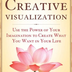 CREATIVE VISUALIZATION: USE THE POWER OF YOUR IMAGINATION TO CREATE WHAT YOU WANT IN LIFE Paperback – 1 January 2020 by SHAKTI GAWAIN