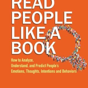Read People Like a Book: How to Analyze, Understand, and Predict People’s Emotions, Thoughts, Intentions, and Behaviors Paperback – 4 September 2023 by Patrick King