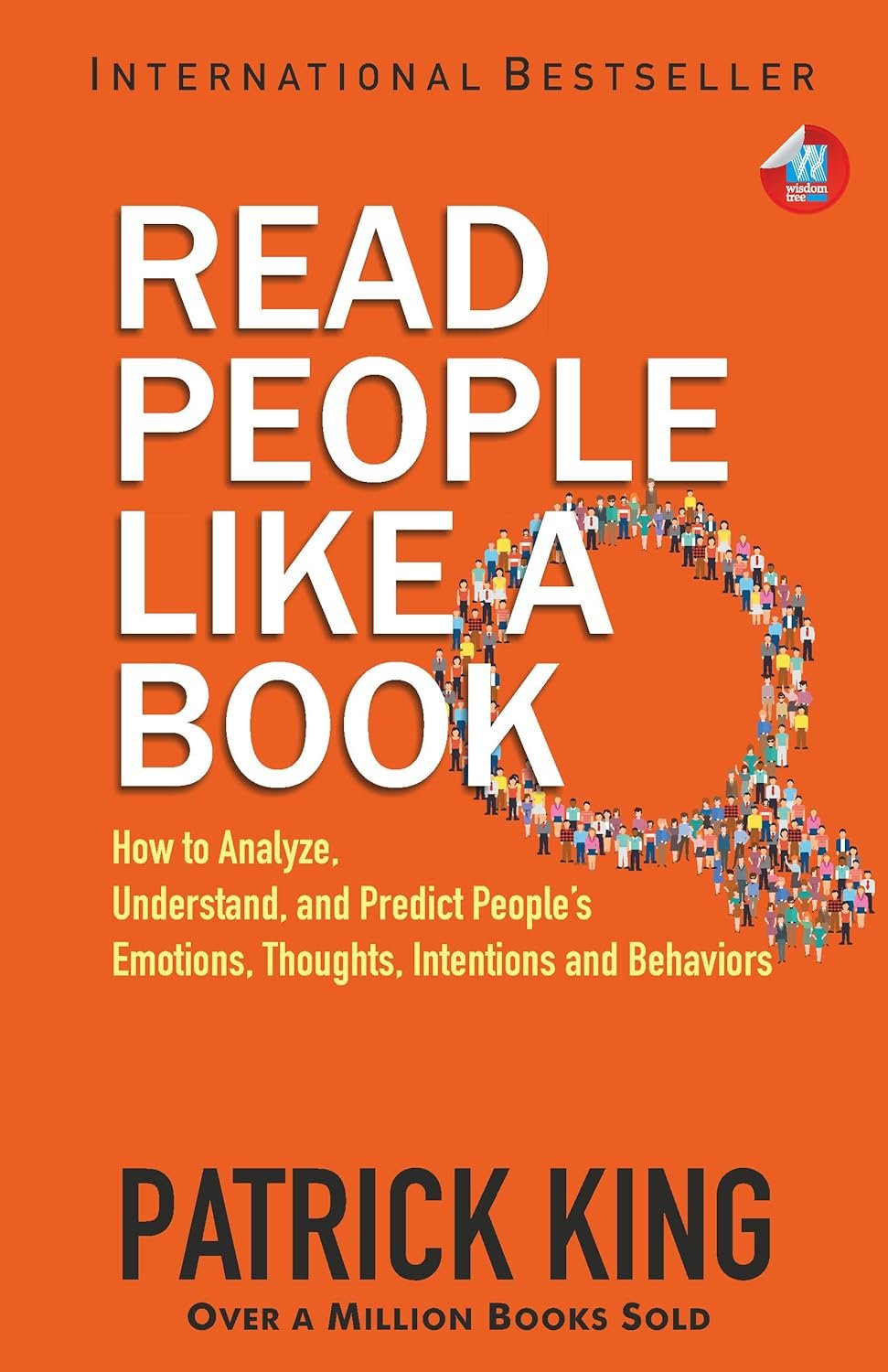 Read People Like a Book: How to Analyze, Understand, and Predict People’s Emotions, Thoughts, Intentions, and Behaviors Paperback – 4 September 2023 by Patrick King