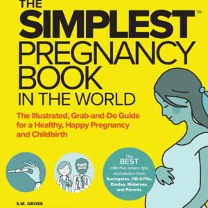 The Simplest Pregnancy Book in the World: The Illustrated Paperback – Illustrated, 22 August 2023 by S. M. Gross