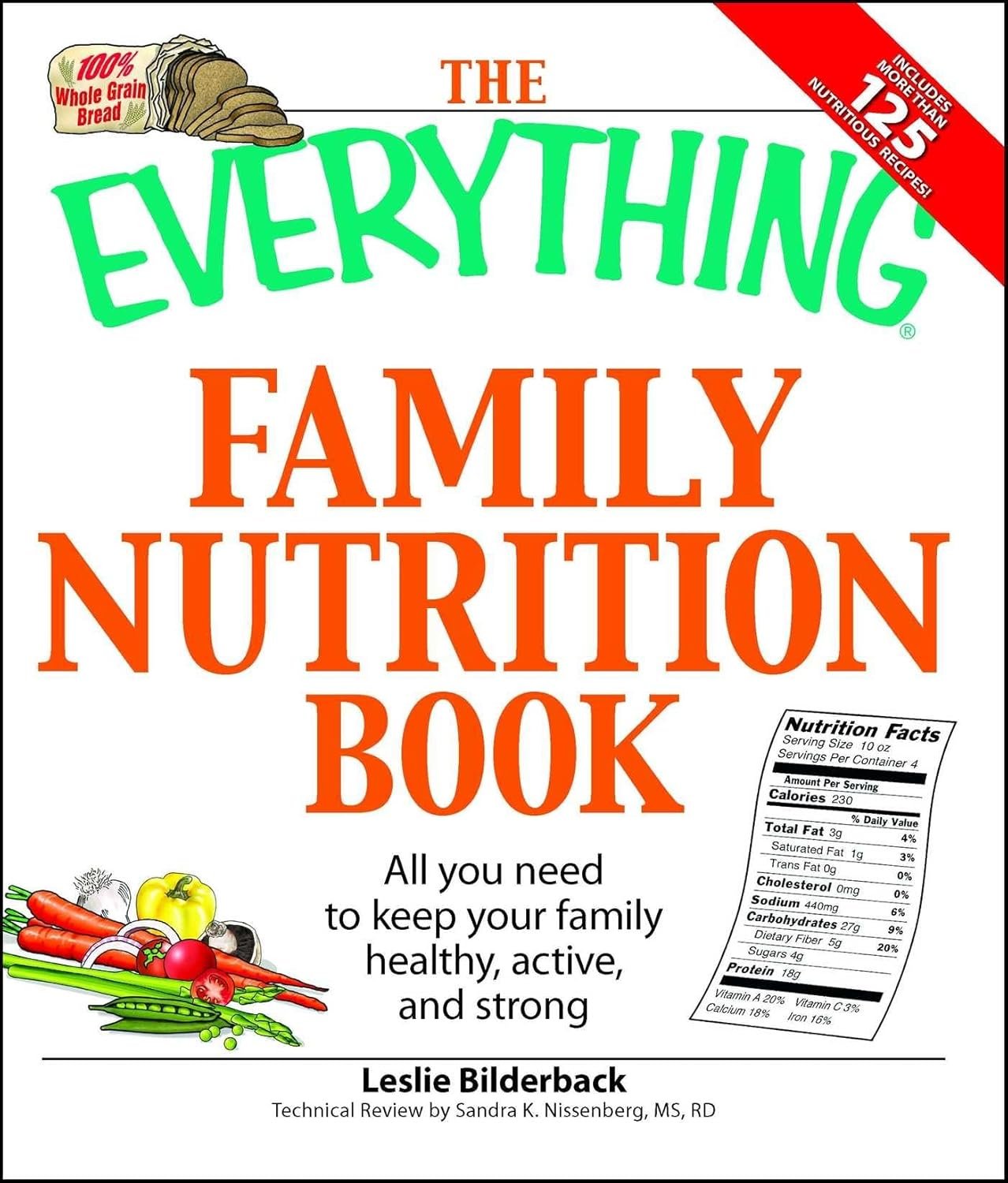 The Everything Family Nutrition Book: All You Need to Keep Your Family Healthy, Active, and Strong Paperback – Illustrated, 18 April 2009 by Leslie Bilderback
