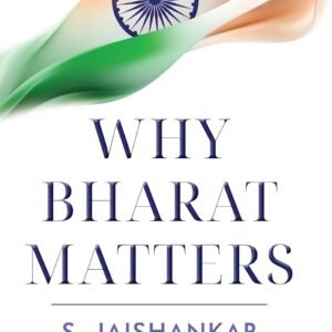 Why Bharat Matters “Nominated for Amazon Popular Choice Book Award, 2025” Hardcover – 10 January 2024 by S. Jaishankar