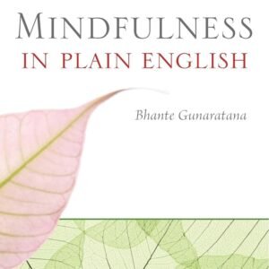 Mindfulness in Plain English: 20th Anniversary Edition Paperback – Special Edition, 6 September 2011 by Bhante Henepola Gunaratana