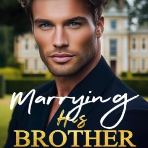 Marrying His Brother: A Billionaire Arranged marriage Romance Paperback – 14 November 2024 by Elara Long