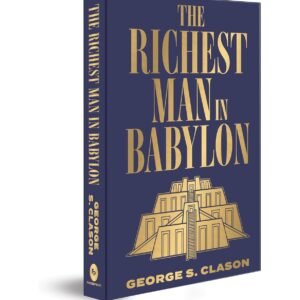 The Richest Man in Babylon (Deluxe Hardbound Edition) Hardcover – 8 January 2021 by George S. Clason