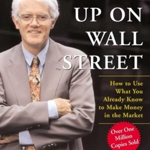 One Up On Wall Street: How to Use What You Already Know to Make Money in the Market [Paperback] Lynch Paperback – 3 April 2000 by Lynch