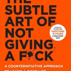 Harper Collins India The Subtle Art Of Not Giving A F*ck A Counterintuitive Approach To Living A Good Life Paperback – 30 January 2017 by Mark Manson
