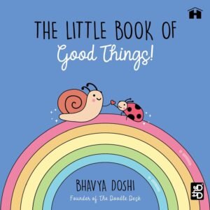 The Little Book of Good Things! Paperback – 9 May 2025 by Bhavya Doshi