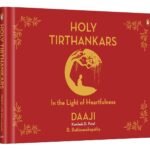 Holy Tirthankars: In Tune with Nature Hardcover – 27 June 2025 by Kamlesh D. Patel