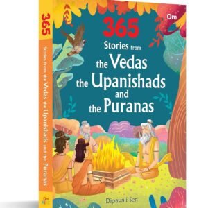 365 Stories from the Vedas: The Upanishads and the Puranas - Indian Mythology Storybook for Kids | Ancient Indian Wisdom | Spiritual Tales | Life Lessons | Colourful Illustrated for Children Hardcover – 12 August 2021 by Dipavali Sen