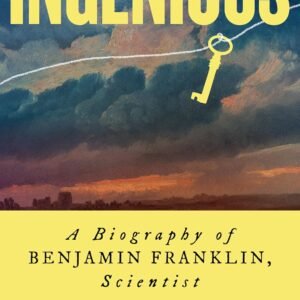 Ingenious: A Biography of Benjamin Franklin, Scientist Hardcover