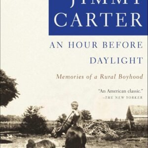 An Hour Before Daylight: Memoirs of a Rural Boyhood Paperback – Illustrated by Jimmy Carter
