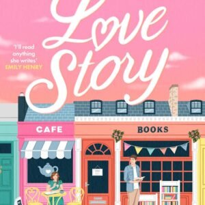 Love Story: The hilarious romcom that celebrates writers and readers of romance novels Paperback – 4 July 2024 by Lindsey Kelk