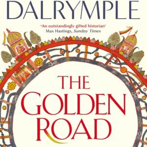 The Golden Road : How Ancient India Transformed the World Hardcover – 5 September 2024 by Wlliam Dalrymple
