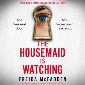 The Housemaid Is Watching Freida McFadden