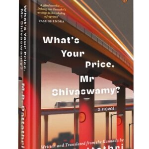 What’s Your Price, Mr. Shivaswamy? A Sharp Satire on Retirement, Real Estate & Morality Set in Bengaluru | A Tale of Values vs. Survival from Kannada Literature M.R.Dattathri -  Hardcover