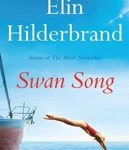 Swan Song (Hardcover) By Elin Hilderbrand