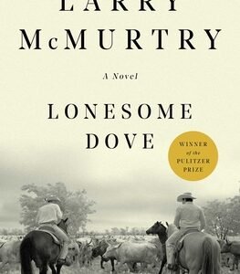 Lonesome Dove: A Novel (Paperback) By Larry McMurtry
